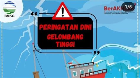 Hati Hati Ada Potensi Gelombang Tinggi Sampai 4 Meter Di Perairan Ini