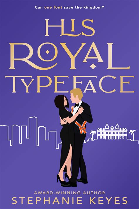 His Royal Typeface A Secret Royal Romance By Stephanie Keyes Goodreads