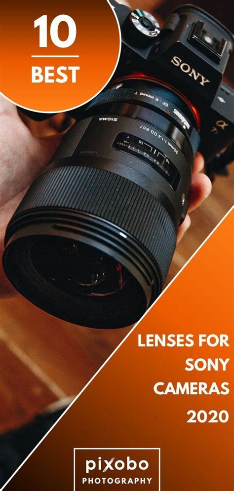 Best Lenses For Sony Cameras In 2024 Pixobo Profitable Photography