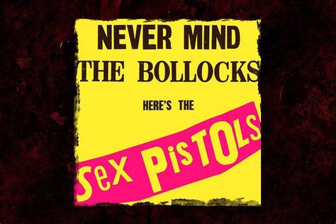 Never Mind The Bollocks Here S The Sex Pistols Il Perno Del Punk
