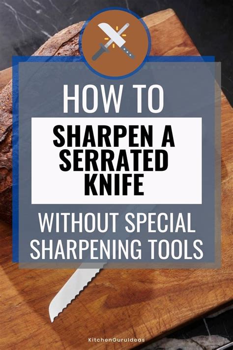 How To Sharpen A Serrated Knife Without Special Tools Kitchen Guru