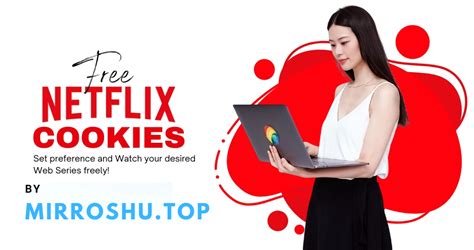 Netflix Cookies By Mirroshutop Unlock Endless Streaming 2024