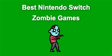 23 Top Nintendo Switch Zombie Games [Ranked & Reviewed] - Alvaro Trigo ...