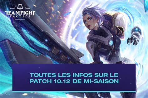 TFT Patch 10 12 Tous Les Changements De La Mi Saison De Teamfight