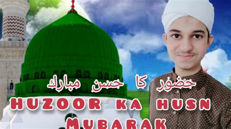 Huzoor Ka Husn Mubarak By Alfaiz Ansari Youtube