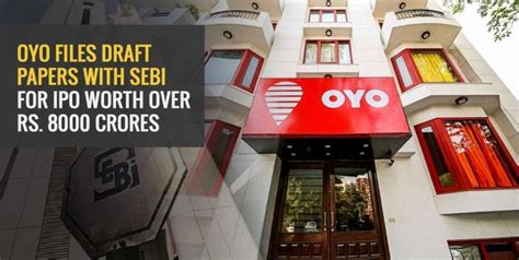 Oyo Files Draft Papers With Sebi For Ipo Worth Over Rs 8000 Crores