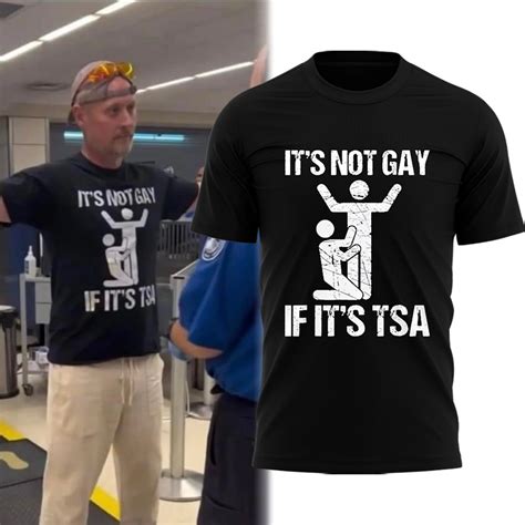 It S Not Gay If It S Tsa Tee Rhythmscouture