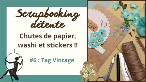 Utiliser Ses Chutes De Papiers Des Washis Et Des Stickers Pour Un