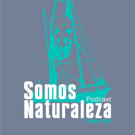 El Podcast De Wwf Somos Naturaleza Wwf España