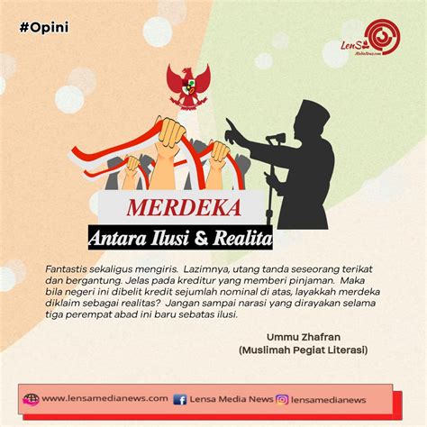 Merdeka Antara Ilusi Dan Realita Lensa Medianews