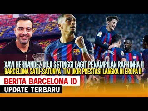 PUNCAK DINGINXavi Puji Penampilan Memukau RapinhaBarca Torehkan