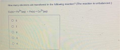Solved How many electrons are transferred in the following | Chegg.com 