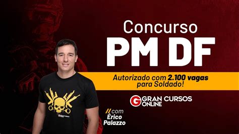 Concurso PM DF Autorizado 2 100 Vagas Para Soldado Saiba Mais