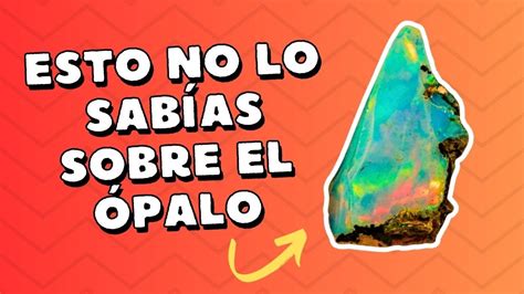 Ópalos Que es y Cómo se forma esta piedra preciosa Te sorprenderás