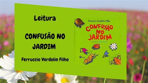 Confus O No Jardim Ferruccio Verdolin Filho Historinha Infantil Youtube