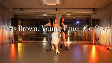 Red Choreography Chris Brown Young Thug Go Crazy Youtube