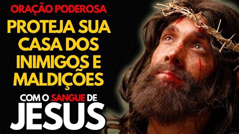 Poderosa Ora O Pelo Sangue De Jesus Quebre Maldi Es E Afaste Os