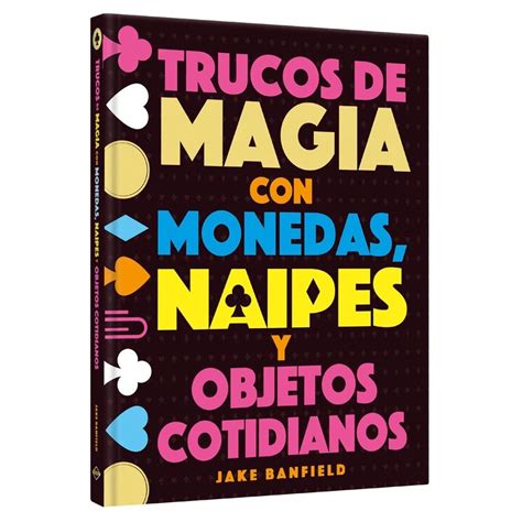 TRUCOS De MAGIA Con MONEDAS NAIPES Y OBJETOS COTIDIANOS Jake Banfield