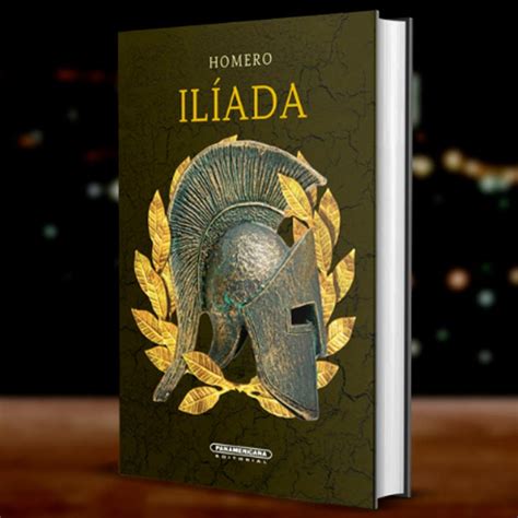 Ilíada El Clásico Universal Por Excelencia Libros Y Letras