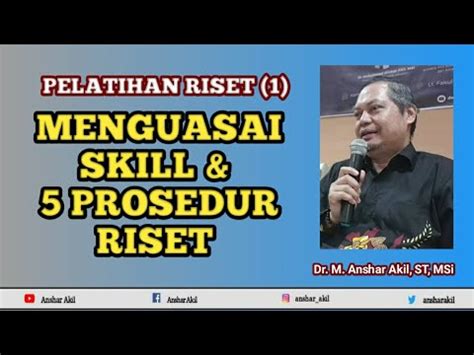 CARA MENGUASAI SKILL 5 PROSEDUR RISET MAHASISWA ANSHAR AKIL YouTube