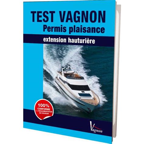 Test Vagnon Permis Plaisance extension Hauturière Ouvrages Permis