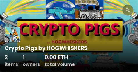 Crypto Pigs By HOGWHISKERS Collection OpenSea