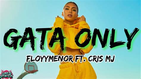 Floyymenor Ft Chris Mj Gata Only Lyrics Tiktok Trending Song