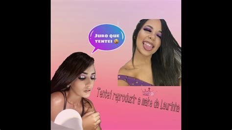 Tentei Reproduzir A Make Da Laura Brito Juro Que Tentei Youtube