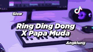 DJ RING DING DONG X PAPA MUDA GOYANG GOYANG SLOW ANGKLUNG VIRAL TIK