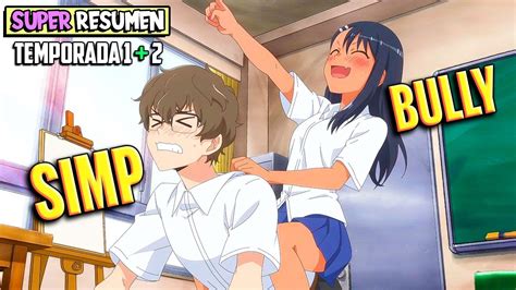 El Prota Simp Que Se Enamor De Su Buli Nagatoro Temporada Y Super