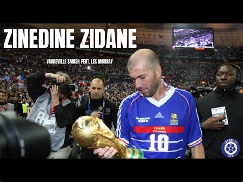 Zinedine Zidane Vaudeville Smash Feat Les Murray YouTube