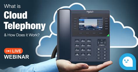 What Is Cloud Telephony How Does It Work Clearlyip