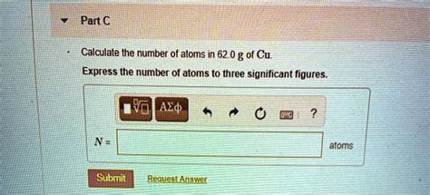 Solved Part € Calculate The Number Of Atoms In 62 0 G Of Cu Express