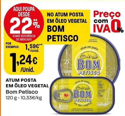 Promoção ATUM POSTA EM ÓLEO VEGETAL Bom Petisco 120G em Intermarché