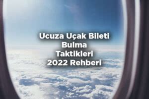 Ucuza Uçak Bileti Nasıl Bulunur Ucuz Uçak Bileti Bulma 2022 Taktikleri