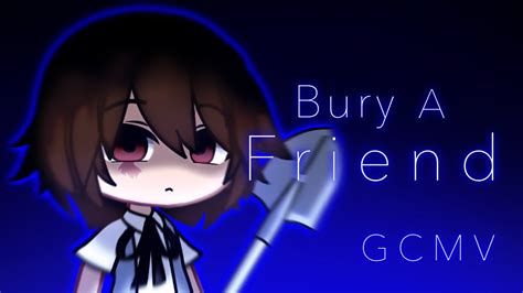 Bury A Friend Gmv Gcmv Gacha Club Music Video Youtube Music