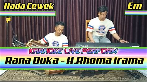 Rana Duka H Rhoma Irama Karaoke Nada Cewek Cm Youtube