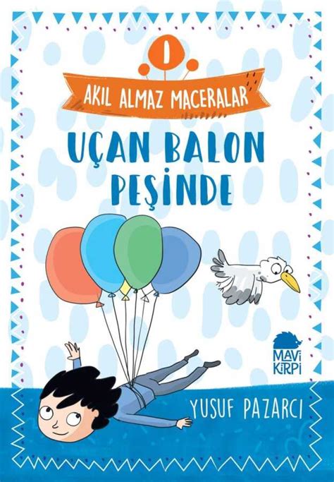 Uçan Balon Peşinde 1 Akıl Almaz Maceralar 4 Sınıf Masal ve Öykü Mavi