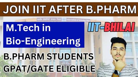 After B Pharm Join IIT M Tech In BioEngineering IIT After B Pharmacy