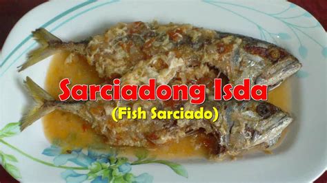 Sarciadong Isda Fish Sarciado Youtube