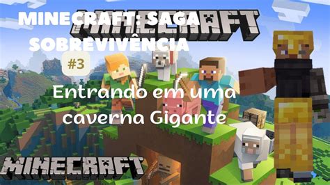 Minecraft Explorando Uma Caverna Gigante Saga Sobreviv Ncia Youtube