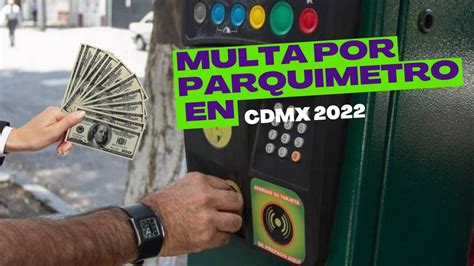 Cuanto Es La Multa Por Parquimetro En CDMX 2022 YouTube