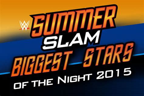 WWE SummerSlam 2015 Results: Biggest Stars of the Night | News, Scores, Highlights, Stats, and ...