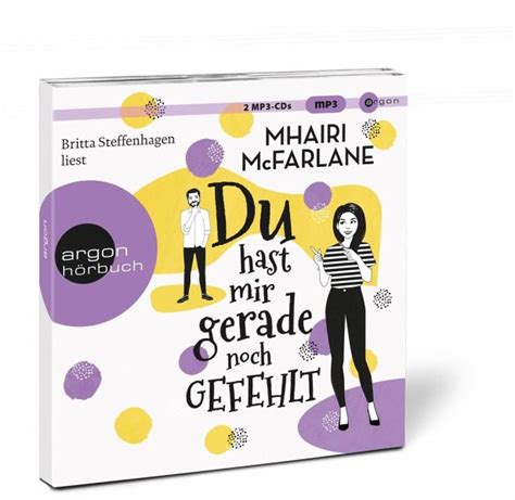 Du Hast Mir Gerade Noch Gefehlt 2 Mp3 CDs Von Mhairi McFarlane