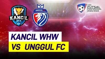 Nonton Live Streaming Liga Futsal Profesional Kancil Whw Vs Unggul Fc