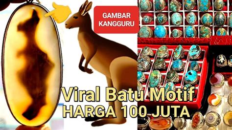 PARA KOLEKTOR WAJIB NONTON Bikin Ngiler Koleksi Batu Motif Dan Batu