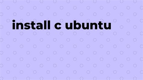 تم الحل تثبيت C Ubuntu في C Sourcetrail