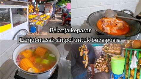 Belanja Kepasar Lanjut Masak 2 Menu Simpel Untuk Buka Puasa YouTube