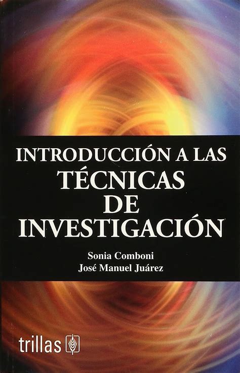 Introduccion A Las Tecnicas De Investigacion Sonia Comboni TRILLAS