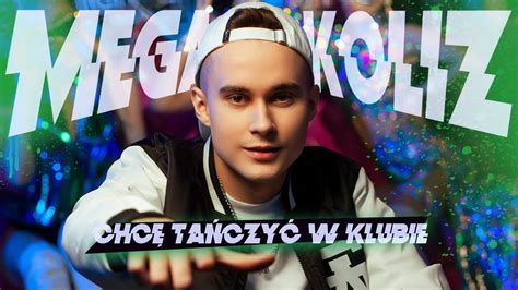 Mega Koliz Chcę Tańczyć W Klubie Nowość 2024 YouTube Music